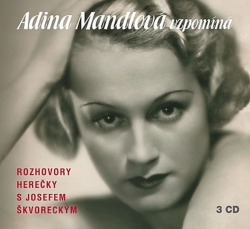 Adina Mandlová vzpomíná - Josef Škvorecký (CD)