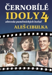 Černobílé idoly 4: Abeceda pamětnických hvězd - Aleš Cibulka