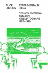 Československá armádní kinematografie od 20. do konce 60. let - Alice Lovejoy