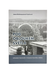 Pod obloukem světla - Jana Schmausová Vydrová