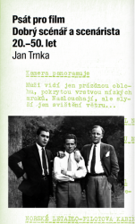 Psát pro film. Dobrý scénář a scenárista 20.-50. let - Jan Trnka